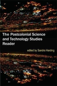 The postcolonial science and technology studies reader; Sandra Harding; 2011