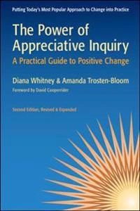 The power of appreciative inquiry : a practical guide to positive change; Diana Kaplin. Whitney; 2010