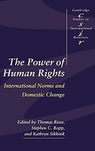 The power of human rights : international norms and domestic change; Thomas Risse, Stephen C Ropp, Kathryn Sikkink; 1999