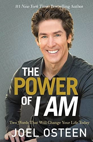 The power of I am : two words that will change your life today; Joel Osteen; 2016