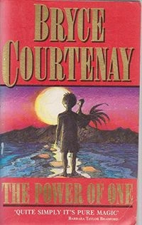 The Power of One; Bryce Courtenay