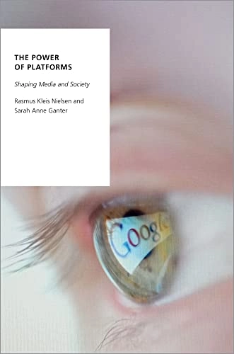 The power of platforms : shaping media and society; Rasmus Kleis Nielsen; 2022