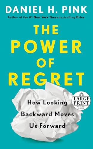 The power of regret : how looking backward moves us forward; Daniel H. Pink; 2022