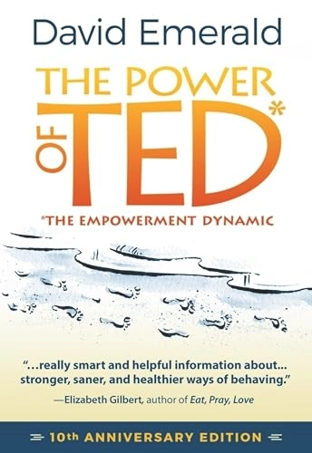The power of TED : the empowerment dynamic; David Emerald; 2016