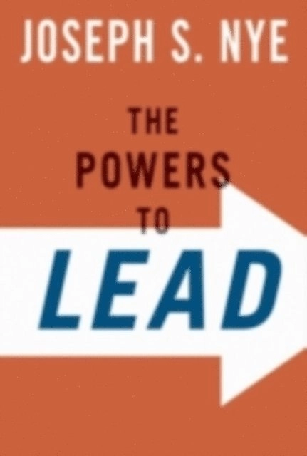 The powers to lead; Joseph S. Nye, Ebooks Corporation.; 2008
