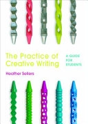 The Practice of Creative Writing; Heather Sellers; 2016