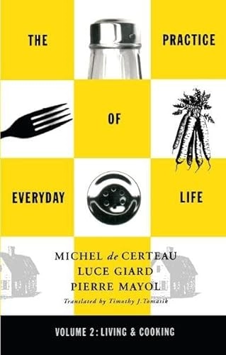 The practice of everyday life; Michel de Certeau; 1998