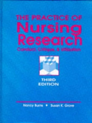 The practice of nursing research : conduct, critique and utilization; Nancy Burns; 1997