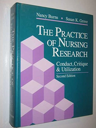 The practice of nursing research : conduct, critique & utilization; Nancy Burns; 1993
