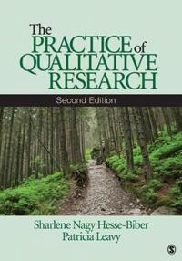 The practice of qualitative research; Sharlene Nagy Hesse-Biber; 2011