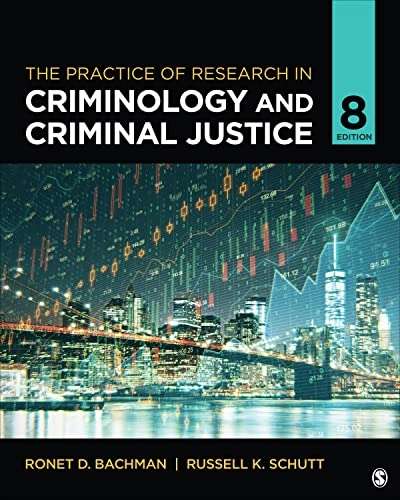 The practice of research in criminology and criminal justice; Ronet Bachman; 2024