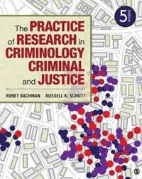 The Practice of Research in Criminology and Criminal Justice; Ronet Bachman, Russell K. Schutt; 2013