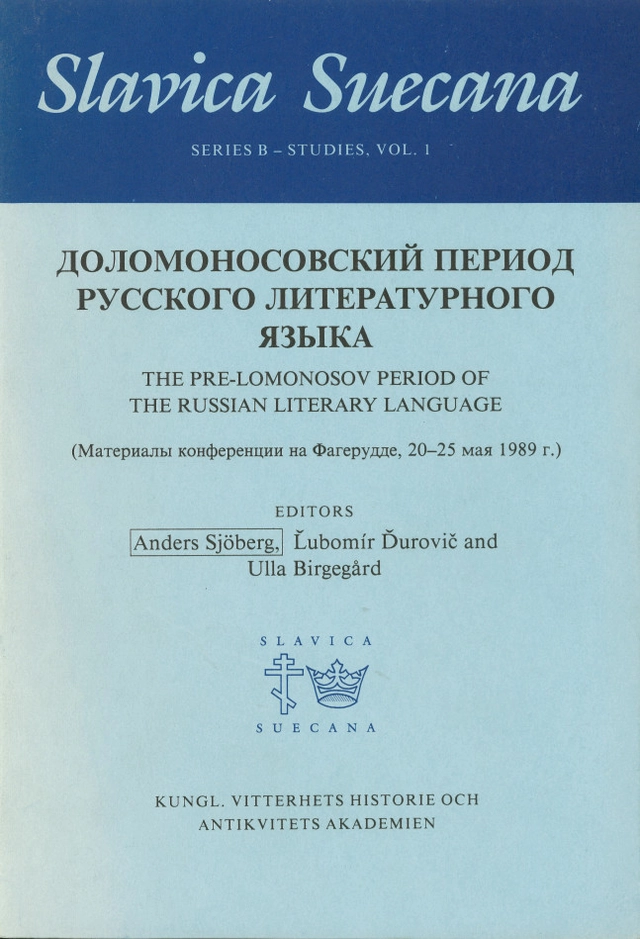 The Pre-Lomonosov Period. Slavica Suecana; Anders Sjöberg, Lubomír Durovic, Ulla Birgegård; 1992