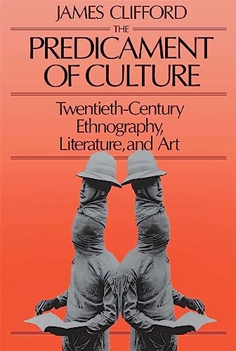 The predicament of culture : twentieth-century ethnography, literature, and art; James Clifford; 1988