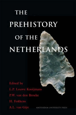 The prehistory of the Netherlands; Leendert Pieter Louwe Kooijmans; 2005