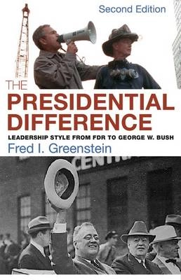 The presidential difference : leadership style from FDR to George W. Bush; Fred I. Greenstein; 2004
