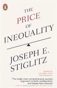 The Price of Inequality; Joseph E. Stiglitz; 2013