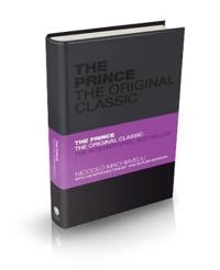 The Prince: The Original Classic; Niccolo Machiavelli, Tom Butler-Bowdon; 2010