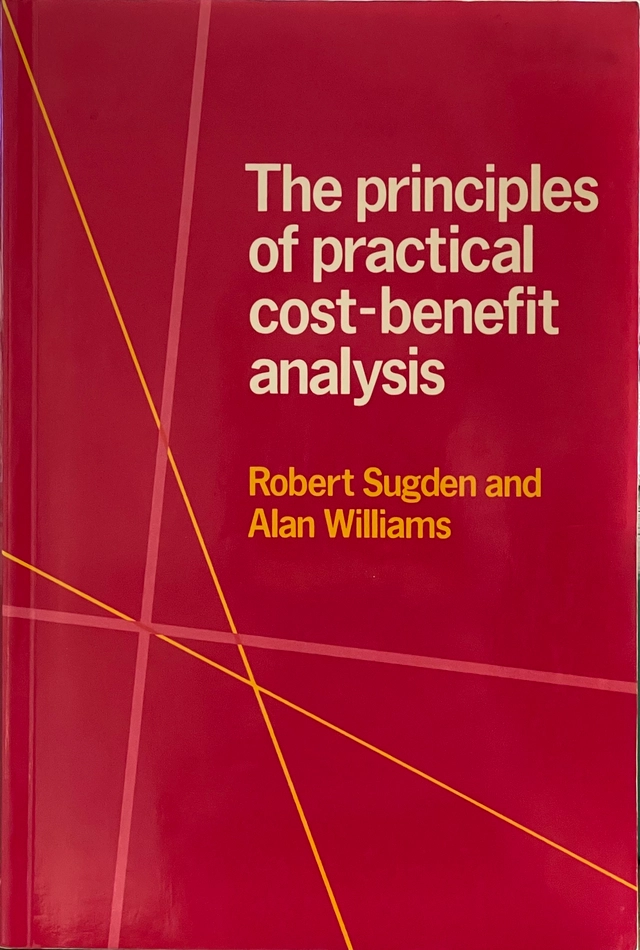 The principles of practical cost-benefit analysis; Robert Sugden; 1978