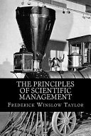 The Principles of Scientific Management; Frederick Winslow Taylor, Rolf McEwen