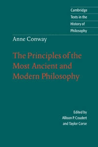The principles of the most ancient and modern philosophy; Anne Conway; 1996