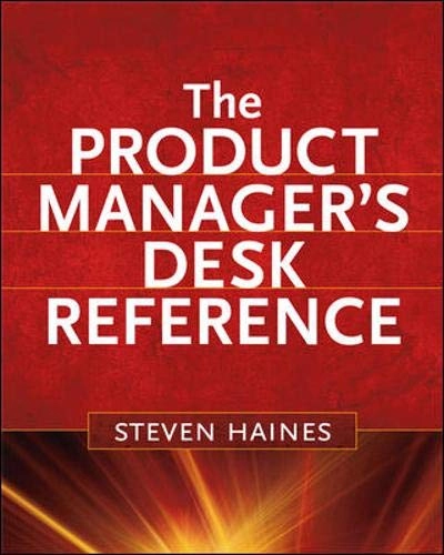 The product manager's desk reference; Steven. Haines; 2009