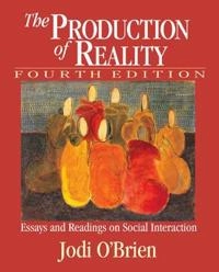 The production of reality : essays and readings on social interaction; Jodi O'Brien; 2005
