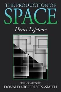 The Production of Space; Henri Lefebvre; 1991
