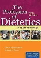 The profession of dietetics : a team approach; June. Payne-Palacio; 2014