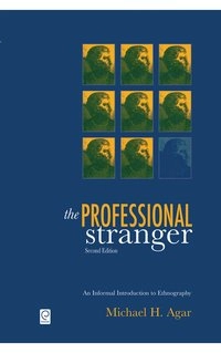 The professional stranger : an informal introduction to ethnography; Michael Agar; 1996