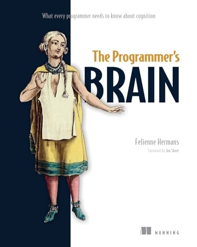 The Programmer's brain : what every programmer needs to know about cognition; Felienne Hermans; 2021