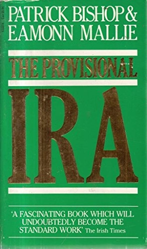 The Provisional IRA; Patrick Bishop; 1989
