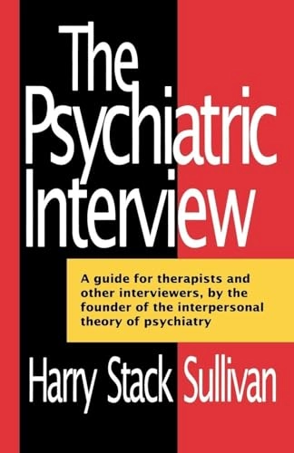 The psychiatric interview; Harry Stack Sullivan; 1970