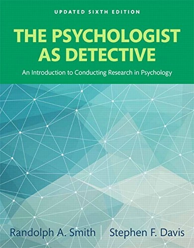 The psychologist as detective : an introduction to conducting research in psychology; Randolph A. Smith; 2015