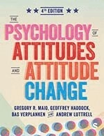 The psychology of attitudes and attitude change; Gregory R. Maio, Geoffrey Haddock, B. Verplanken, Andrew Luttrell; 2025