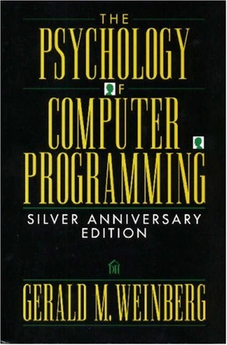 The Psychology of Computer Programming; Gerald M. Weinberg; 1998