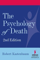 The psychology of death; Robert Kastenbaum; 2000