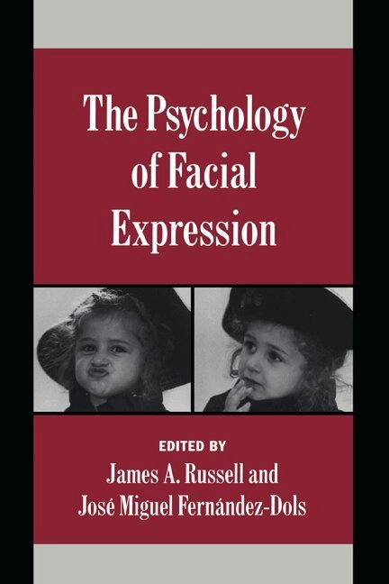 The psychology of facial expression; James A. Russell; 1997
