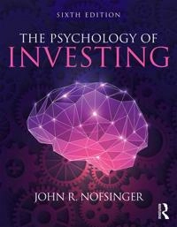 The psychology of investing; John R. Nofsinger; 2018