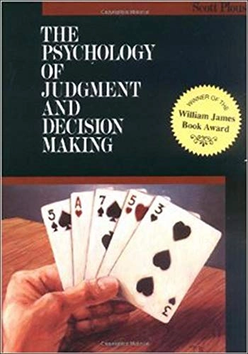 The psychology of judgment and decision making; Scott Plous; 1993
