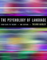 The psychology of language : from data to theory; Trevor A. Harley; 2001