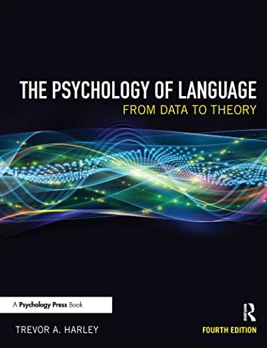 The psychology of language : from data to theory; Trevor A. Harley; 2014