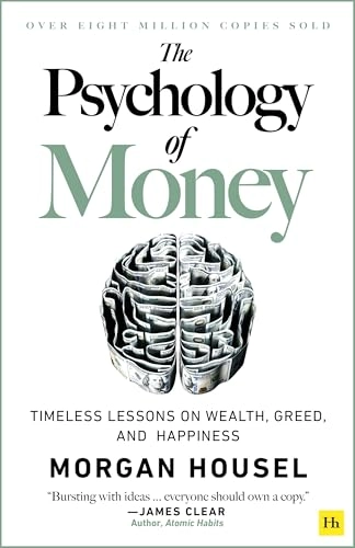 The psychology of money : timeless lessons on wealth, greed, and happiness; Morgan Housel; 2021