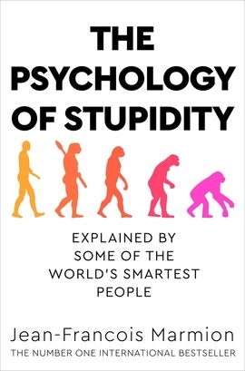 The Psychology of Stupidity; Jean-Francois Marmion; 2022