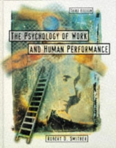 The psychology of work and human performance; Robert D. Smither; 1998