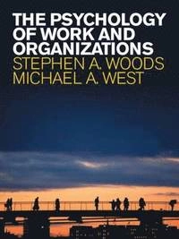 The psychology of work and organizations; Stephen A. Woods; 2010