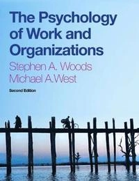 The Psychology of Work and Organizations; Stephen A. Woods; 2015