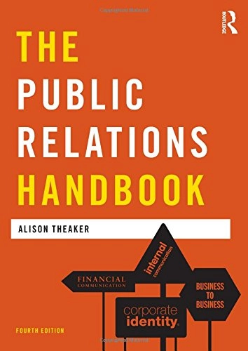 The public relations handbook; Alison Theaker; 2012