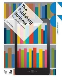 The publishing business : from p-books to e-books; Kelvin Smith; 2012
