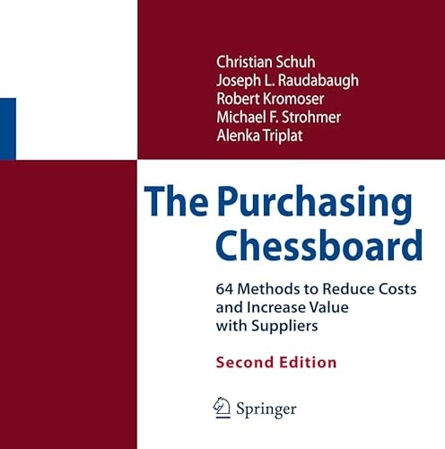 The purchasing chessboard : 64 methods to reduce cost and increase value with suppliers; Christian. Schuh; 2011